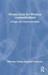 Yuhong Huang, Fa-Long Luo, Luo Fa-Long, Yifei Yuan, Yifei Huang Yuan, Yifei Luo Yuan... - Metasurfaces for Wireless Communications