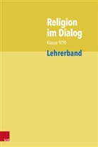 Josef Fath, Rainer Goltz, Christiane Rösener, Christiane u a Rösener, Beate Wenzel - Religion im Dialog Klasse 9/10