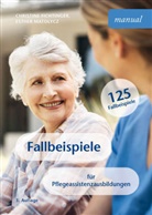 Christine Fichtinger, Esther Matolycz - Fallbeispiele für Pflegeassistenzausbildungen