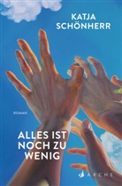 Katja Schönherr - Alles ist noch zu wenig