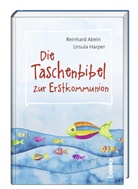 Reinhard Abeln, Ursula Harper - Die Taschenbibel zur Erstkommunion