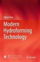 Shijian Yuan - Modern Hydroforming Technology