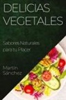 Martín Sánchez - Delicias Vegetales