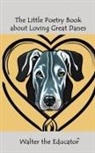 Walter the Educator - The Little Poetry Book about Loving Great Danes