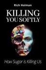 Rich Holman - Killing You Softly