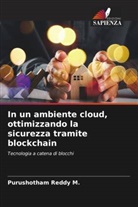 Purushotham Reddy M. - In un ambiente cloud, ottimizzando la sicurezza tramite blockchain