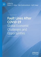 Robert Z. Aliber, Már Gudmundsson, Gylfi Zoega - Fault Lines After COVID-19