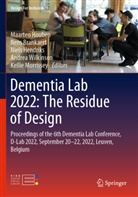 Rens Brankaert, Niels Hendriks, Niels Hendriks et al, Maarten Houben, Kellie Morrissey, Andrea Wilkinson - Dementia Lab 2022: The Residue of Design
