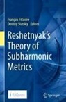 François Fillastre, Slutskiy, Dmitriy Slutskiy - Reshetnyak's Theory of Subharmonic Metrics
