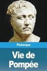 Plutarque - Vie de Pompée