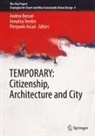 Pierpaolo Ascari, Andrea Borsari, Annalisa Trentin - TEMPORARY: Citizenship, Architecture and City