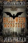 John Pirillo - Sherlock Holmes, Halloween Monsters
