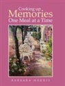 Barbara Harris - Cooking up Memories One Meal at a Time