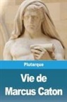 Plutarque - Vie de Marcus Caton
