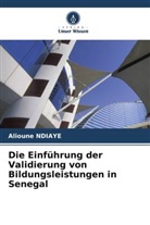 Alioune Ndiaye - Die Einführung der Validierung von Bildungsleistungen in Senegal