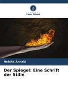 Nebiha Annabi - Der Spiegel: Eine Schrift der Stille