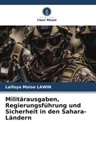 Laïfoya Moïse Lawin - Militärausgaben, Regierungsführung und Sicherheit in den Sahara-Ländern