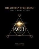 Karen Diguer, Diane Fulford - The Alchemy of Becoming