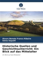 Álvaro Nonato Franco Ribeiro, Sônia Siquelli - Historische Quellen und Geschichtsunterricht: Ein Blick auf das Mittelalter