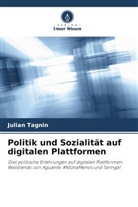 Julian Tagnin - Politik und Sozialität auf digitalen Plattformen