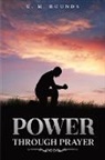 E. M. Bounds - Power Through Prayer