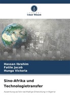 Hassan Ibrahim, Fatile Jacob, Hunga Victoria - Sino-Afrika und Technologietransfer