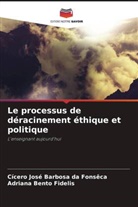 Adriana Bento Fidelis, Cicero Jose Barbosa da Fonsêca - Le processus de déracinement éthique et politique