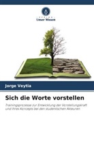 Jorge Veytia - Sich die Worte vorstellen