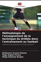 Hugo Angulo Poroso, Baldomero Corozo Palama, Diego Espinoza Burgos - Méthodologie de l'enseignement de la technique du dribble dans l'entraînement au football