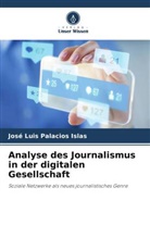 José Luis Palacios Islas - Analyse des Journalismus in der digitalen Gesellschaft