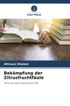 ATTRASSI Khaled - Bekämpfung der Zitrusfruchtfäule