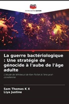 Liya Justine, Sam Thomas K X - La guerre bactériologique : Une stratégie de génocide à l'aube de l'âge adulte