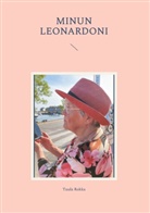 Tuula Rokka - Minun Leonardoni