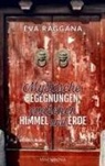 Eva Raggana, Eva Raggana - Mystische Begegnungen, zwischen Himmel und Erde