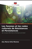 Ana María Ortiz Moreno - Les femmes et les codes culturels de Résistances et Persistances