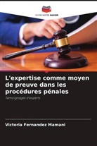 Victoria Fernandez Mamani - L'expertise comme moyen de preuve dans les procédures pénales