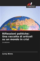 Leroy Binns - Riflessioni politiche: Una raccolta di articoli su un mondo in crisi