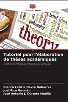 Blanca Leticia Dávila Gutiérrez, José Antonio J. Durante Murillo, Joel Rico Guzmán - Tutoriel pour l'élaboration de thèses académiques