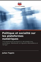 Julian Tagnin - Politique et socialité sur les plateformes numériques