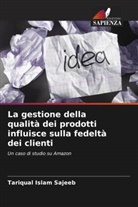 TariQual Islam Sajeeb - La gestione della qualità dei prodotti influisce sulla fedeltà dei clienti
