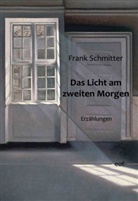 Frank Schmitter - Das Licht am zweiten Morgen
