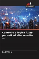 Dr.SIVAJI U, Sivaji U - Controllo a logica fuzzy per reti ad alta velocità