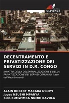 Kido KUMWIMBA NUMBI KAVULA, ALAIN ROBERT MAKABA N'GOYI, Juges NSUSHI MPANYA - DECENTRAMENTO E PRIVATIZZAZIONE DEI SERVIZI IN D.R. CONGO