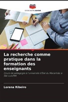 Lorena Ribeiro - La recherche comme pratique dans la formation des enseignants