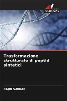 Rajib Sarkar - Trasformazione strutturale di peptidi sintetici