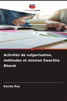 Kavita Roy - Activités de vulgarisation, méthodes et mission Swachha Bharat