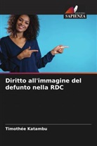 Timothée Katambu - Diritto all'immagine del defunto nella RDC