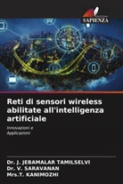 Mrs.T. KANIMOZHI, T. Kanimozhi, Dr. V. Saravanan, V. Saravanan, Dr. J. Jebamalar Tamilselvi, J. Jebamalar Tamilselvi - Reti di sensori wireless abilitate all'intelligenza artificiale