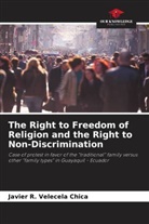 Javier R. Velecela Chica - The Right to Freedom of Religion and the Right to Non-Discrimination