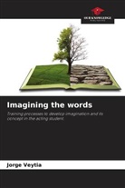 Jorge Veytia - Imagining the words